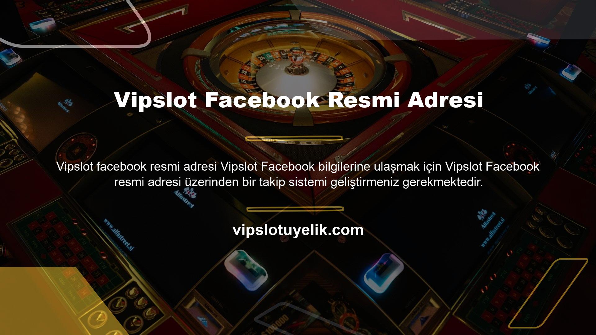 Lütfen bu web sitesinin resmi Facebook hesap adresinin Vipslot olduğunu unutmayın